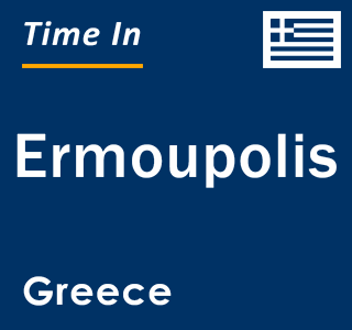 Current local time in Ermoupolis, Greece