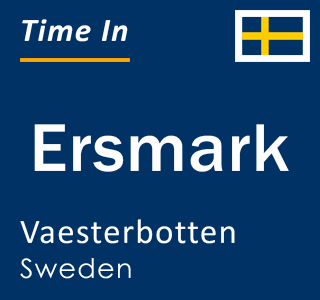 Current local time in Ersmark, Vaesterbotten, Sweden