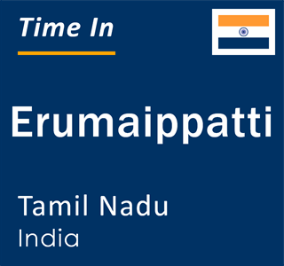 Current local time in Erumaippatti, Tamil Nadu, India