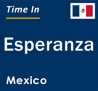 Current local time in Esperanza, Mexico