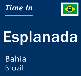 Current local time in Esplanada, Bahia, Brazil