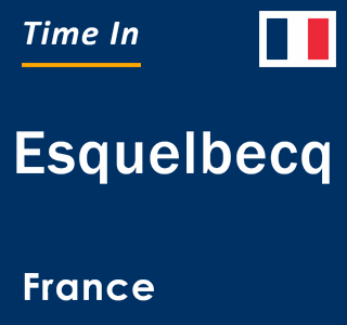 Current local time in Esquelbecq, France