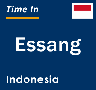 Current local time in Essang, Indonesia