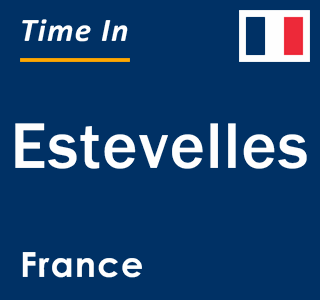 Current local time in Estevelles, France