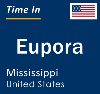 Current local time in Eupora, Mississippi, United States