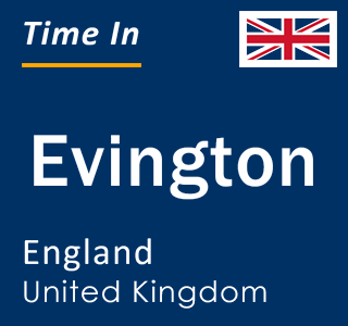 Current local time in Evington, England, United Kingdom