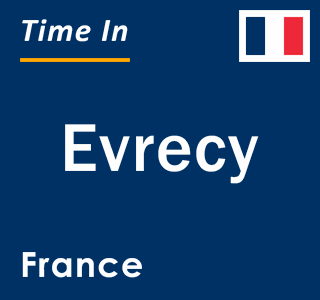 Current local time in Evrecy, France