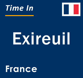 Current local time in Exireuil, France