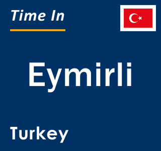 Current local time in Eymirli, Turkey