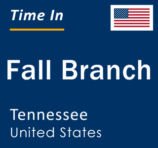 Current local time in Fall Branch, Tennessee, United States