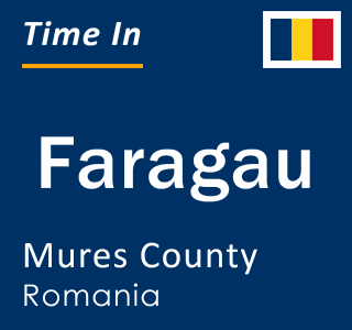 Current local time in Faragau, Mures County, Romania