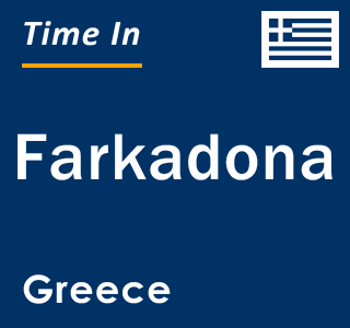 Current local time in Farkadona, Greece