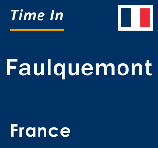 Current local time in Faulquemont, France