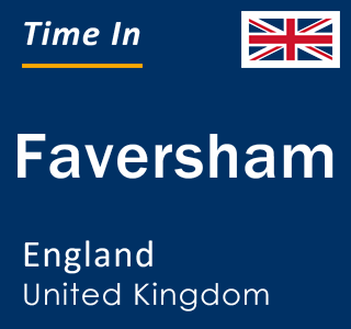 Current local time in Faversham, England, United Kingdom