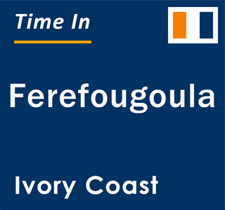 Current local time in Ferefougoula, Ivory Coast
