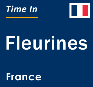 Current local time in Fleurines, France