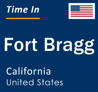 Current local time in Fort Bragg, California, United States