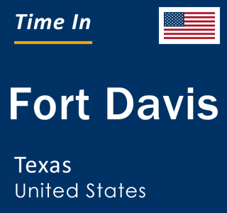 Current local time in Fort Davis, Texas, United States