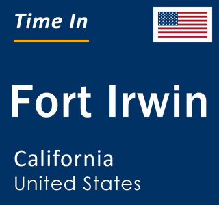 Current local time in Fort Irwin, California, United States
