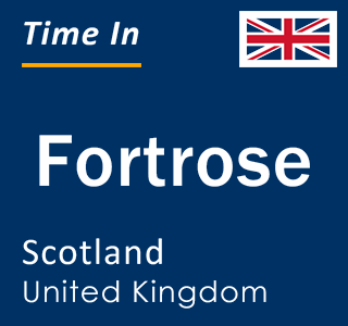 Current local time in Fortrose, Scotland, United Kingdom