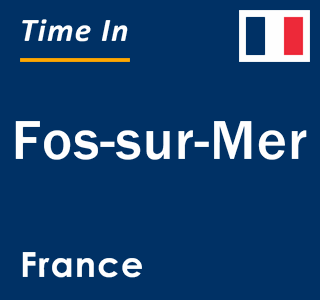 Current local time in Fos-sur-Mer, France