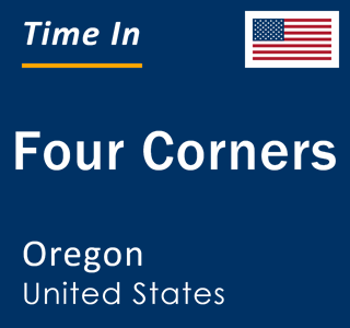 Current local time in Four Corners, Oregon, United States