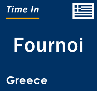 Current local time in Fournoi, Greece