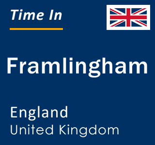 Current local time in Framlingham, England, United Kingdom