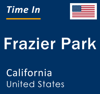 Current local time in Frazier Park, California, United States