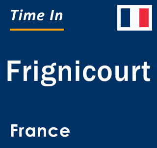Current local time in Frignicourt, France