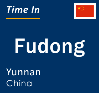 Current local time in Fudong, Yunnan, China