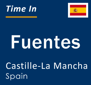 Current local time in Fuentes, Castille-La Mancha, Spain