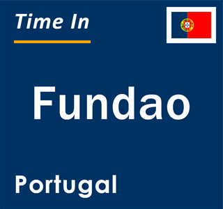 Current local time in Fundao, Portugal