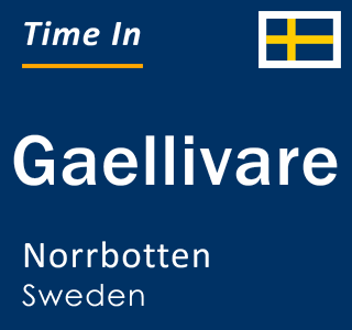 Current local time in Gaellivare, Norrbotten, Sweden