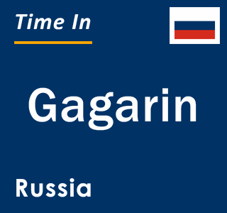 Current local time in Gagarin, Russia