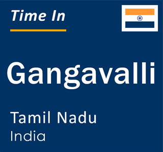 Current local time in Gangavalli, Tamil Nadu, India