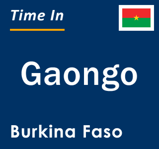 Current local time in Gaongo, Burkina Faso