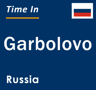 Current local time in Garbolovo, Russia