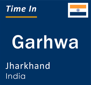 Current local time in Garhwa, Jharkhand, India