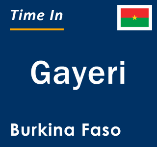 Current local time in Gayeri, Burkina Faso