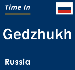 Current local time in Gedzhukh, Russia