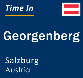 Current local time in Georgenberg, Salzburg, Austria