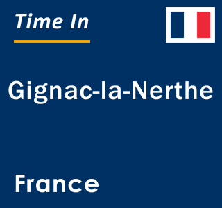 Current local time in Gignac-la-Nerthe, France