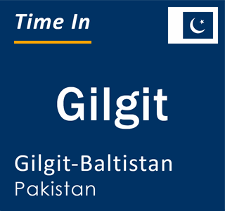 Current local time in Gilgit, Gilgit-Baltistan, Pakistan