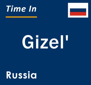 Current local time in Gizel', Russia