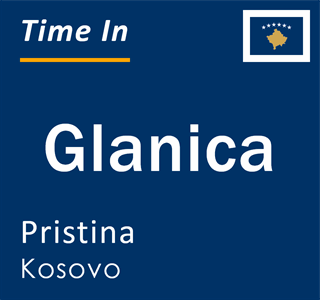 Current local time in Glanica, Pristina, Kosovo