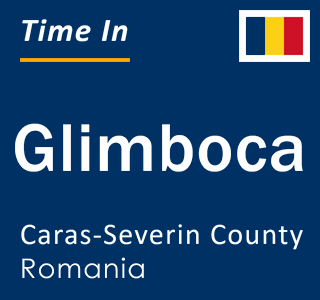 Current local time in Glimboca, Caras-Severin County, Romania