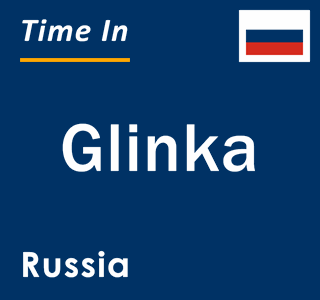Current local time in Glinka, Russia