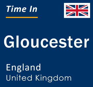 Current Local Time in Gloucester, England, United Kingdom