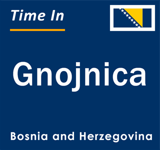 Current local time in Gnojnica, Bosnia and Herzegovina